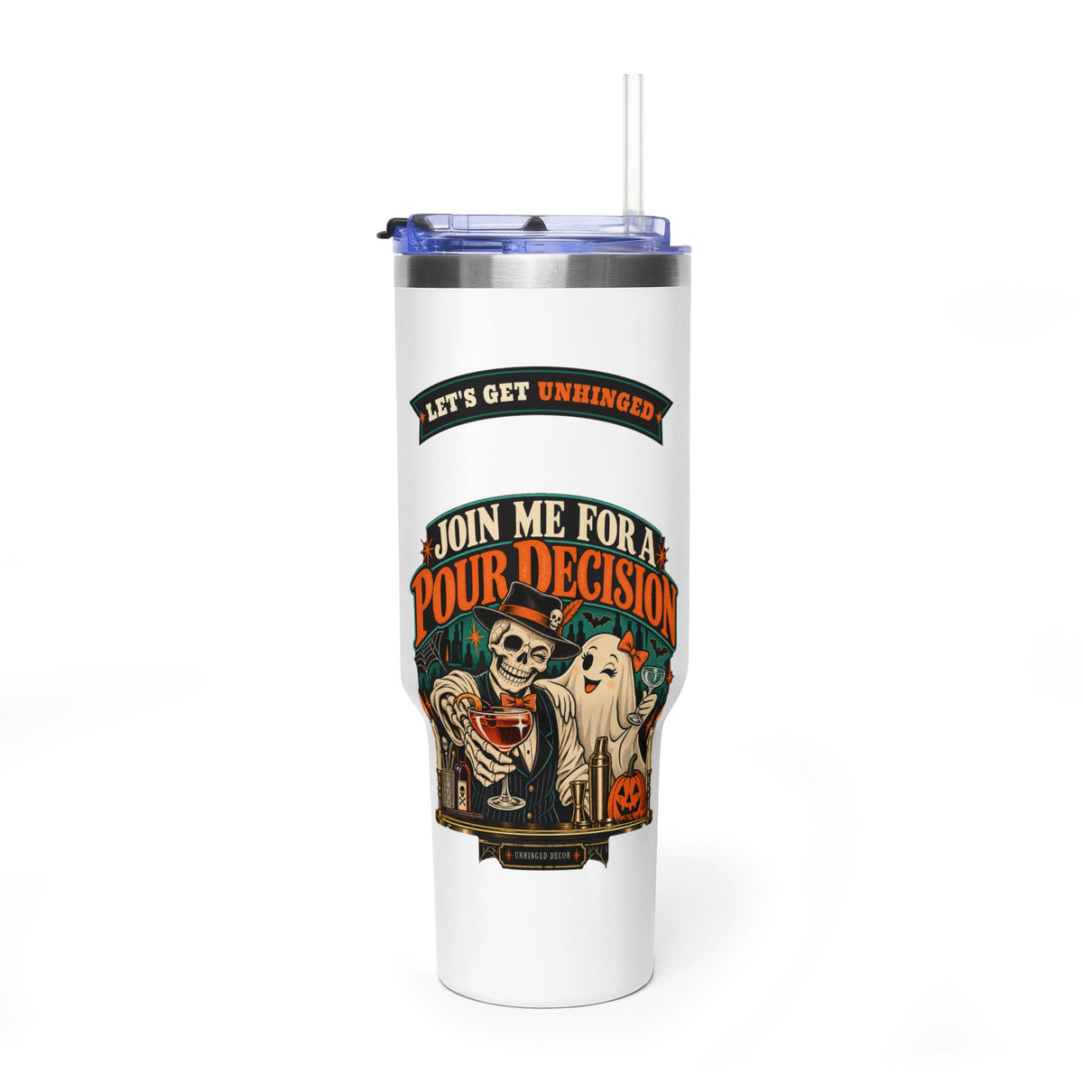 Join Me for a Pour Decision 40oz Tumbler | Funny Skeleton Bar Gift