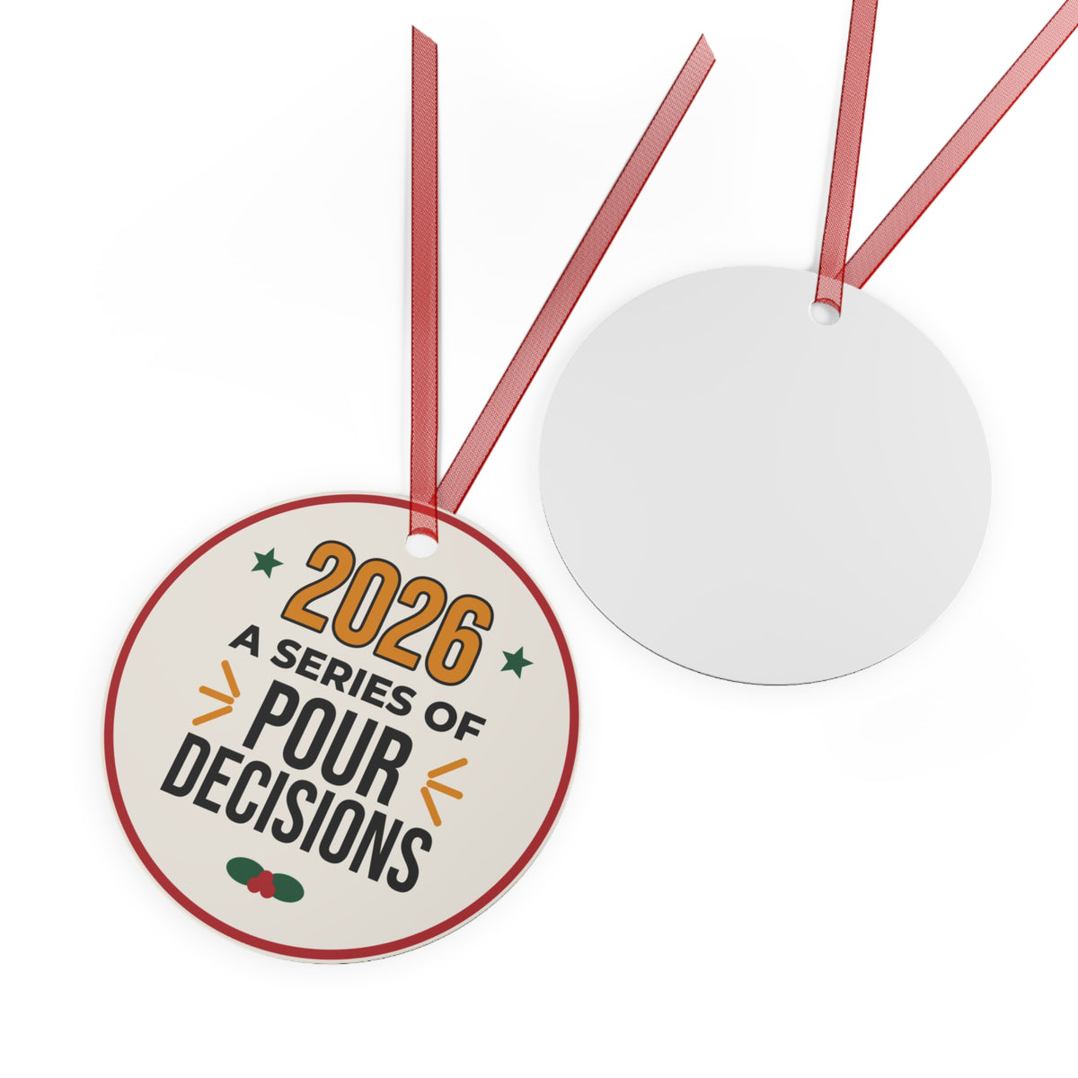 2026 Christmas Ornament, Funny Wine Ornament, A Series of Pour Decisions, Gift for Wine Lover, White Elephant Gift, Metal Keepsake Ornament