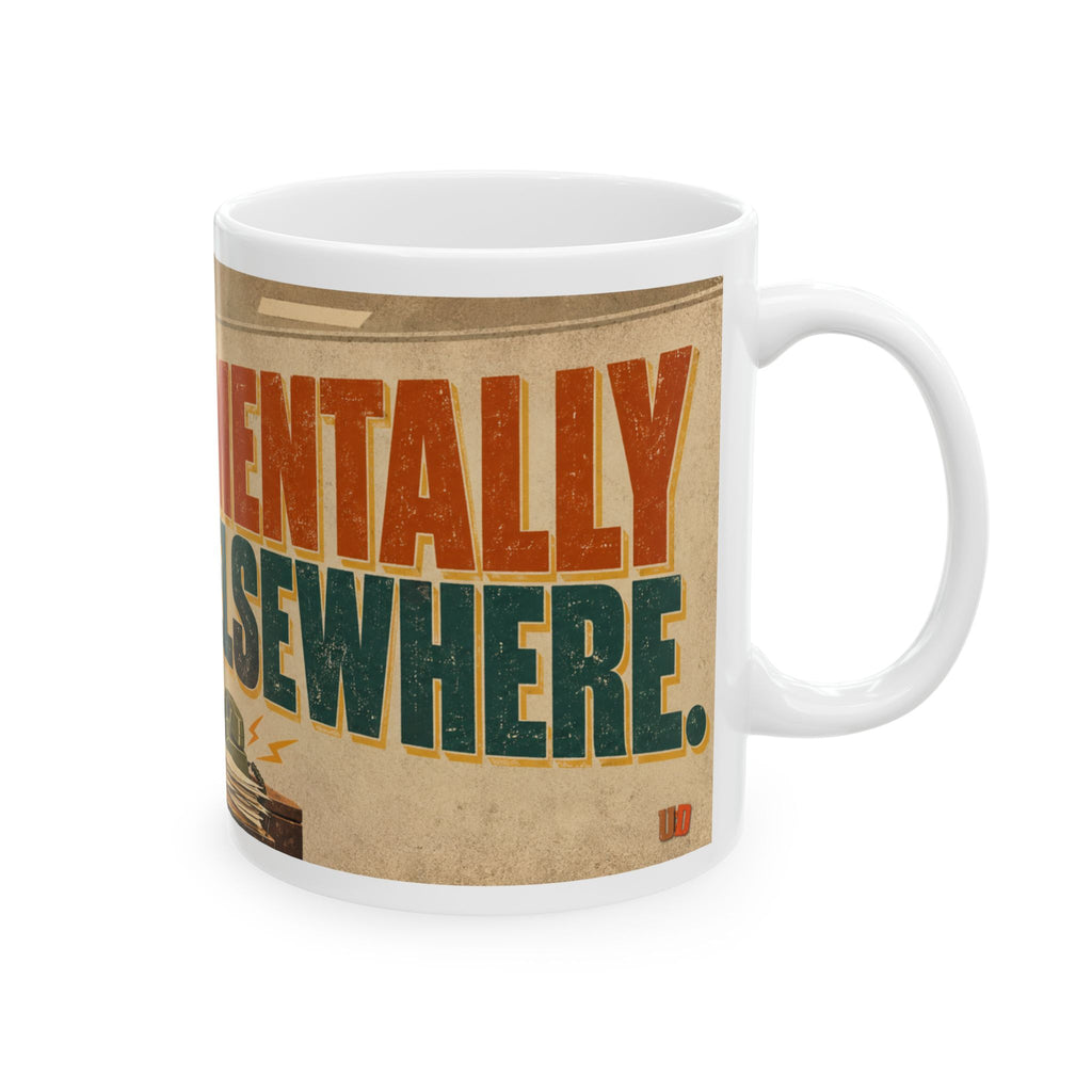 Mentally Elsewhere Funny Office Mug | Coworker Christmas Gift