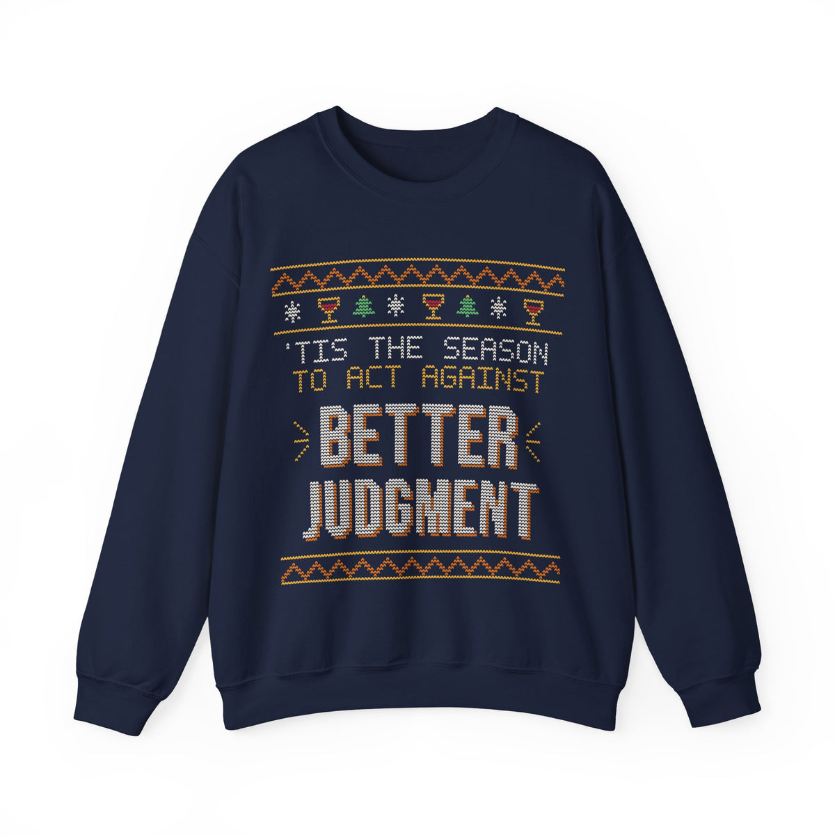 Funny Ugly Christmas Sweater Sweatshirt, ’Tis the Season to Act Against Better Judgment, Wine Christmas Party Crewneck, Gift for Wine Lover, Unisex