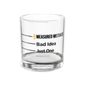 Measured Mistakes Whiskey Glass – ‘Just One / Bad Idea’ Pour Line Rocks Glass | Gift for Him