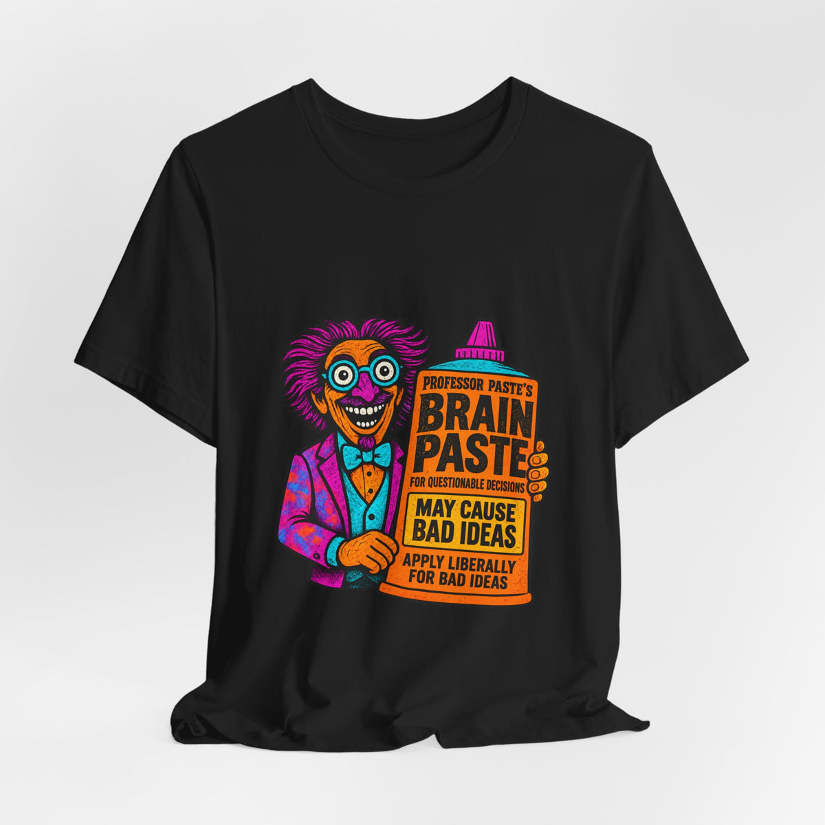 Professor Paste’s Brain Paste Funny T-Shirt | Gift for Bad Influences