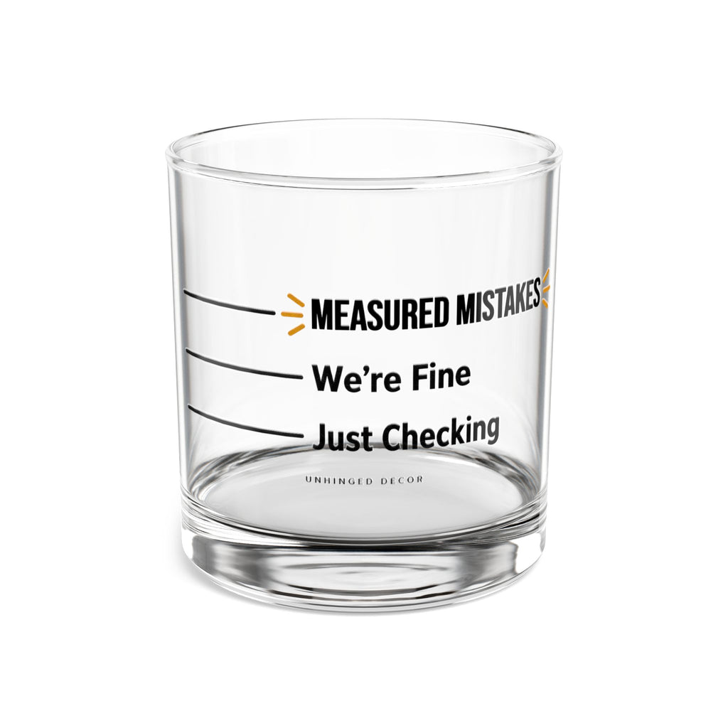 Measured Mistakes Whiskey Glass – ‘Just Checking / We’re Fine’ Pour Line Rocks Glass | Gift for Him