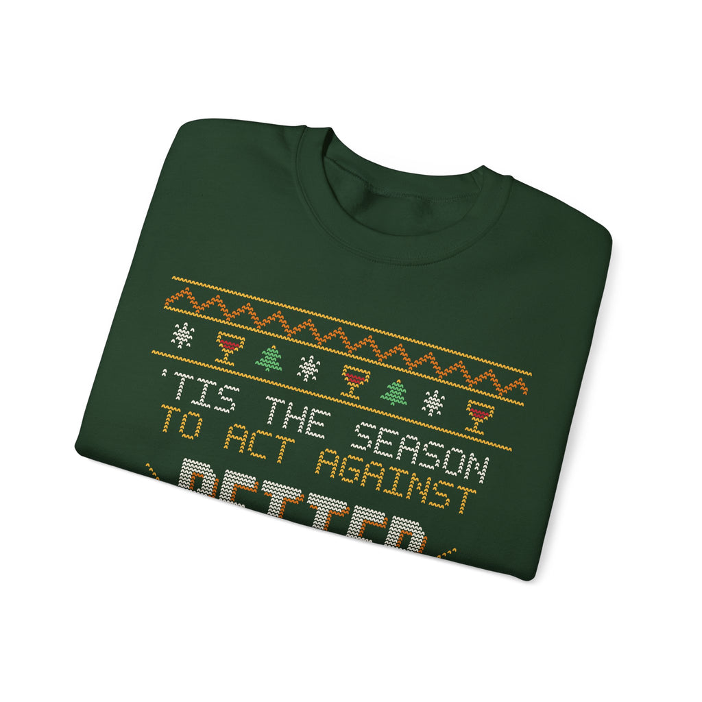 Funny Ugly Christmas Sweater Sweatshirt, ’Tis the Season to Act Against Better Judgment, Wine Christmas Party Crewneck, Gift for Wine Lover, Unisex