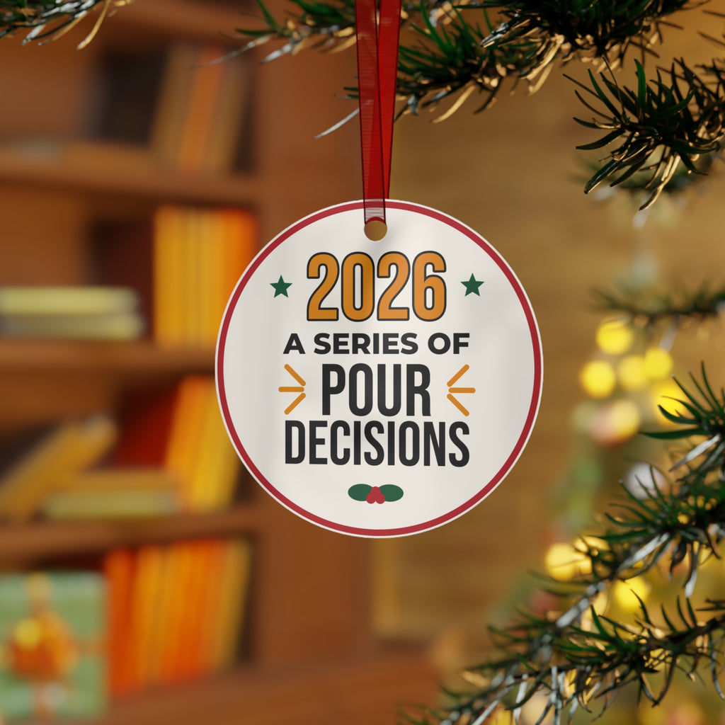 2026 Christmas Ornament, Funny Wine Ornament, A Series of Pour Decisions, Gift for Wine Lover, White Elephant Gift, Metal Keepsake Ornament
