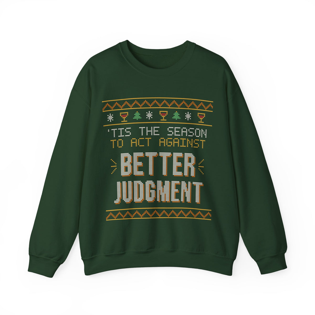 Funny Ugly Christmas Sweater Sweatshirt, ’Tis the Season to Act Against Better Judgment, Wine Christmas Party Crewneck, Gift for Wine Lover, Unisex