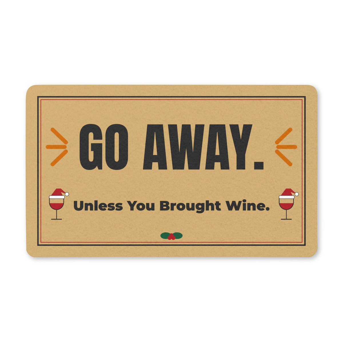 Funny Christmas Doormat, Go Away Unless You Brought Wine Door Mat, Wine Lover Gift, Holiday Front Porch Decor, Housewarming Gift, 18x30