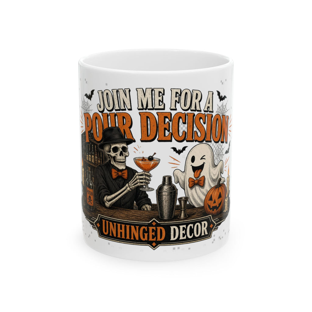 White 11oz ceramic mug with Halloween bar wrap reading JOIN ME FOR A POUR DECISION: skeleton bartender, ghost, and Jack-o’-lantern, Unhinged Decor.