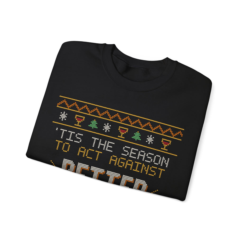 Funny Ugly Christmas Sweater Sweatshirt, ’Tis the Season to Act Against Better Judgment, Wine Christmas Party Crewneck, Gift for Wine Lover, Unisex