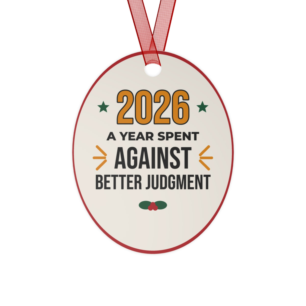 2026 Christmas Ornament, Funny Wine Ornament, A Year Spent Against Better Judgment, Gift for Wine Lover, White Elephant Gift, Metal Keepsake Ornament