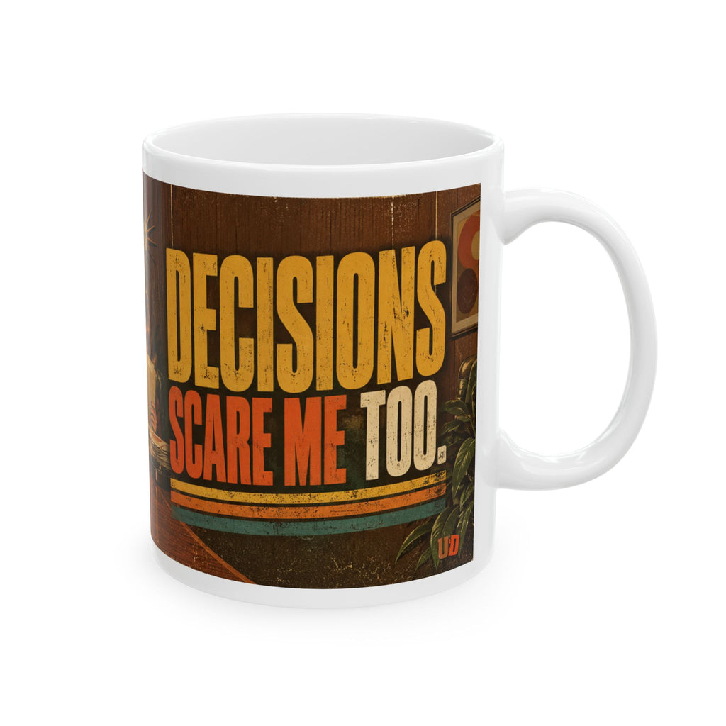 Decisions Scare Me Too Funny Mug | Overthinker Christmas Gift