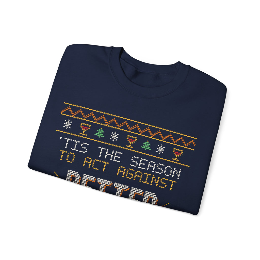 Funny Ugly Christmas Sweater Sweatshirt, ’Tis the Season to Act Against Better Judgment, Wine Christmas Party Crewneck, Gift for Wine Lover, Unisex
