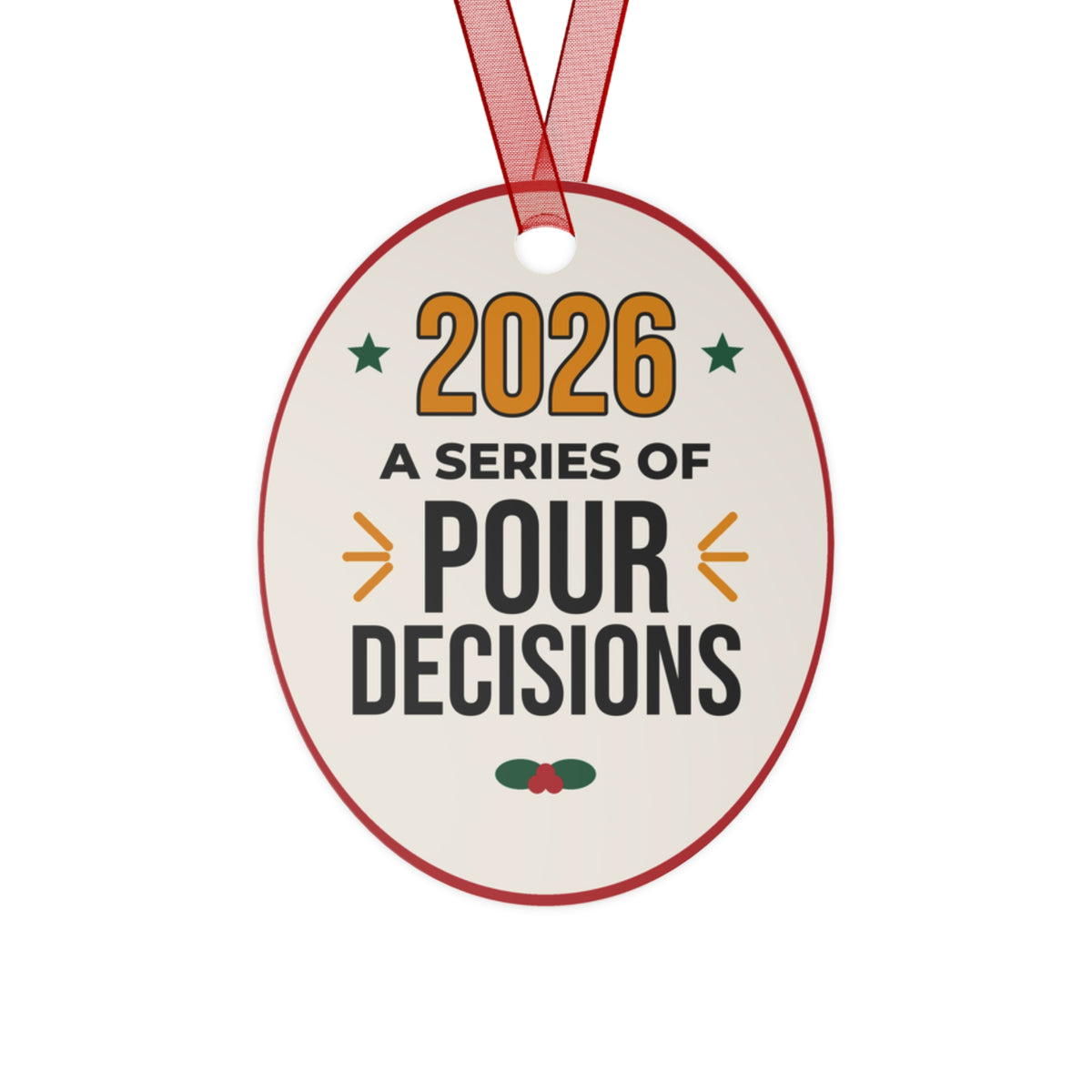 2026 Christmas Ornament, Funny Wine Ornament, A Series of Pour Decisions, Gift for Wine Lover, White Elephant Gift, Metal Keepsake Ornament