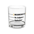 Measured Mistakes Whiskey Glass – ‘Hydration / No Judgment’ Pour Line Rocks Glass | Gift for Him