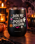 Black 12oz wine tumbler on Halloween table with candle and pumpkin — JOIN ME FOR A POUR DECISION, Unhinged Decor.